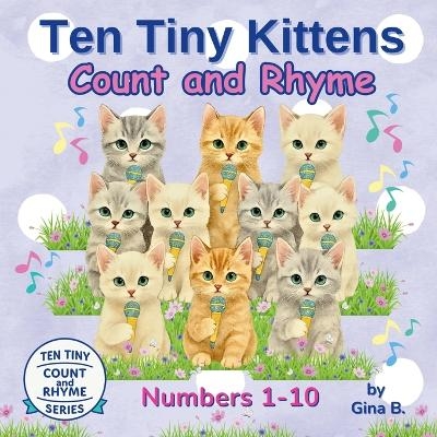 Ten Tiny Kittens Count and Rhyme - Gina B