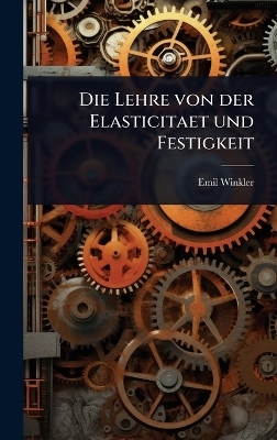 Die Lehre von der Elasticitaet und Festigkeit