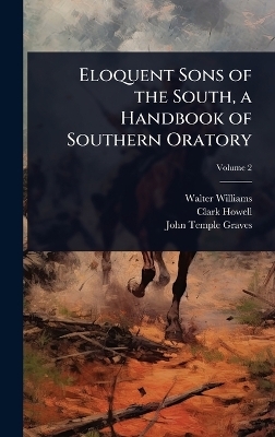 Eloquent Sons of the South, a Handbook of Southern Oratory