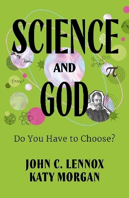 Science and God - John Lennox, Katy Morgan