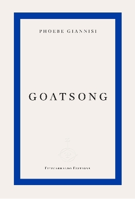 Goatsong - Phoebe Giannisi