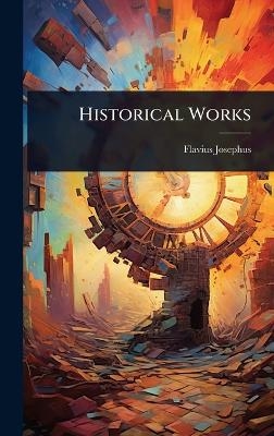 Historical Works - Flavius Josephus