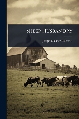Sheep Husbandry - Joseph Buckner Killebrew
