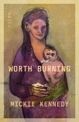Worth Burning - Mickie Kennedy