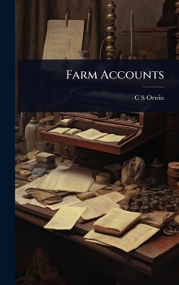 Farm Accounts - C S Orwin