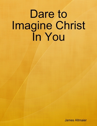 Dare to Imagine Christ In You