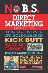 No B.S. Direct Marketing - Kennedy, Dan S.