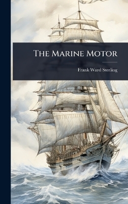 The Marine Motor - Frank Ward Sterling