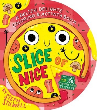 Slice of Nice: A Delish Delights Coloring and Activity Book