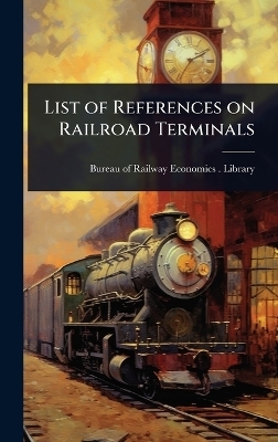 List of References on Railroad Terminals - 
