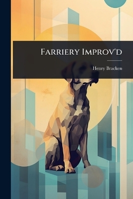 Farriery Improv'd - Henry Bracken