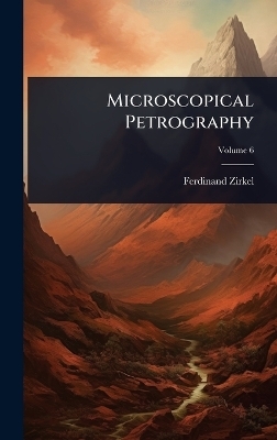 Microscopical Petrography - Ferdinand Zirkel