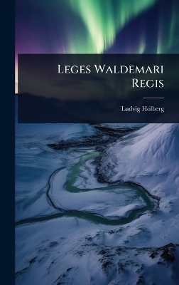 Leges Waldemari Regis