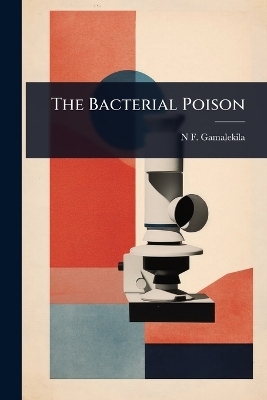 The Bacterial Poison - N F Gamalekila