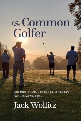The Common Golfer - Jack Wolitz