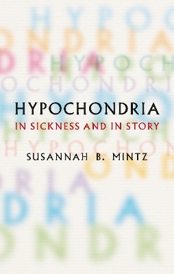 Hypochondria - Susannah B. Mintz
