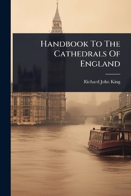 Handbook To The Cathedrals Of England