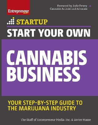Start Your Own Cannabis Business - Javier Hasse, The Staff of Entrepreneur Media