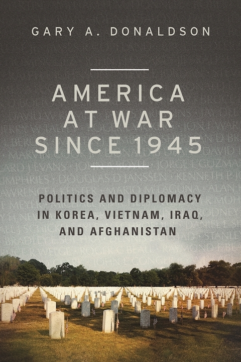 America at War since 1945 -  Gary A. Donaldson