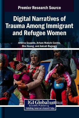 Digital Narratives of Trauma Among Immigrant and Refugee Women - 