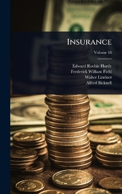 Insurance - Edward Rochie Hardy, Frederick William Field, Walter Lindner