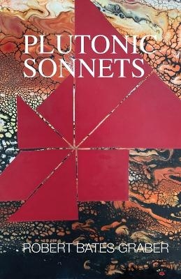 Plutonic Sonnets - Robert B Graber