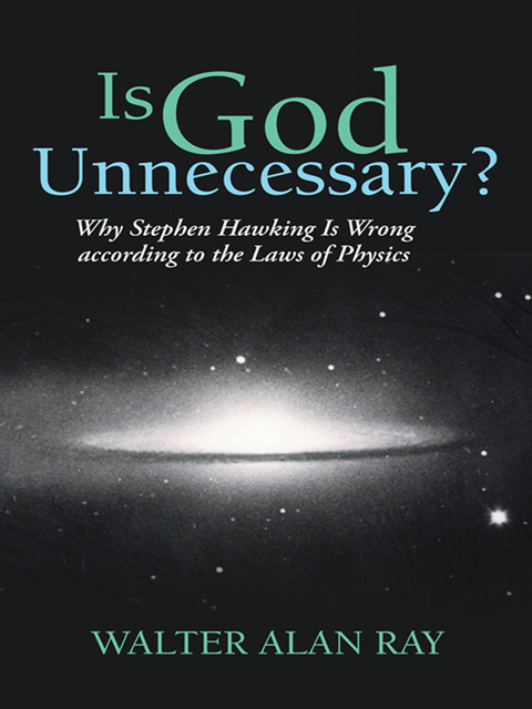 Is God Unnecessary? -  Walter Alan Ray