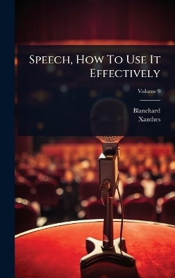Speech, How To Use It Effectively