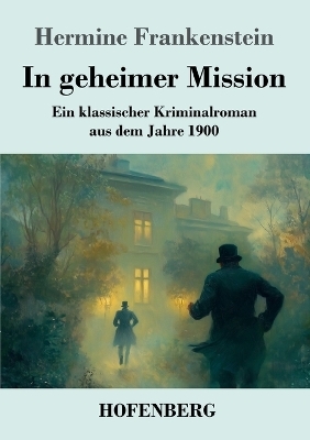In geheimer Mission - Hermine Frankenstein