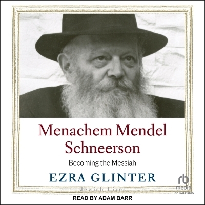 Menachem Mendel Schneerson - Ezra Glinter