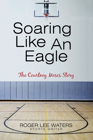 Soaring Like an Eagle   the Courtney Moses Story
