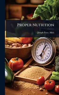 Proper Nutrition - Joseph Peter Mols