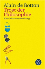 Trost der Philosophie - Alain de Botton