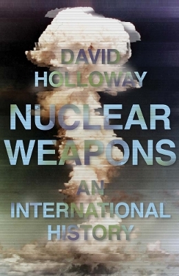 Nuclear Weapons - David Holloway