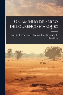 O Caminho de Ferro de Lourenço Marques