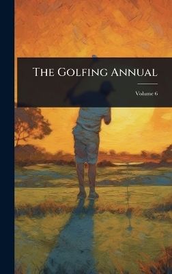The Golfing Annual -  Anonymous