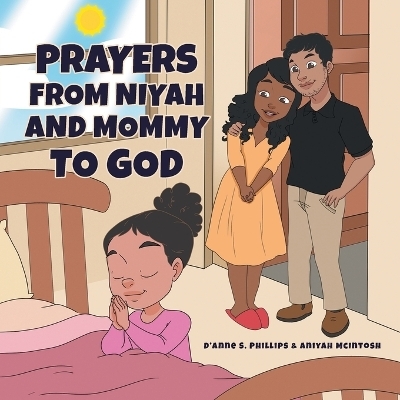 Prayers from Niyah and Mommy to God - D'Anne S Lewis, Aniyah McIntosh