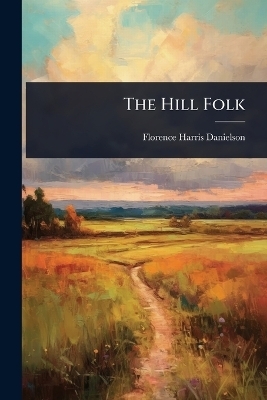 The Hill Folk - Florence Harris Danielson