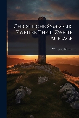 Christliche Symbolik, Zweiter Theil, Zweite Auflage