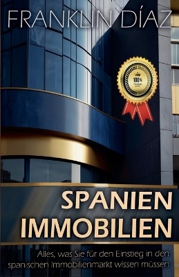 Spanien Immobilien - Alles, was Sie f&uuml;r den Einstieg in den spanischen Immobilienmarkt wissen m&uuml;ssen - Franklin D&iacute;az