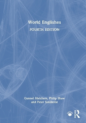 World Englishes - Gunnel Melchers, Philip Shaw, Peter Sundkvist