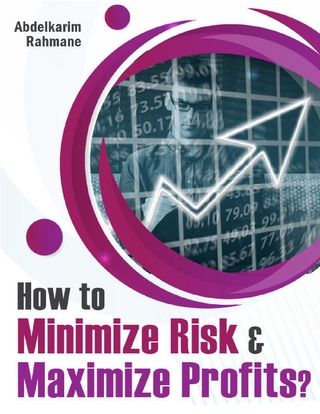 How to Minimize Risk & Maximize Profits?