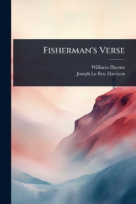 Fisherman's Verse - Williams Haynes, Joseph Le Roy Harrison