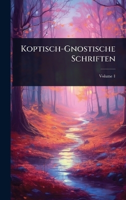 Koptisch-Gnostische Schriften