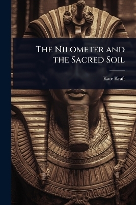 The Nilometer and the Sacred Soil