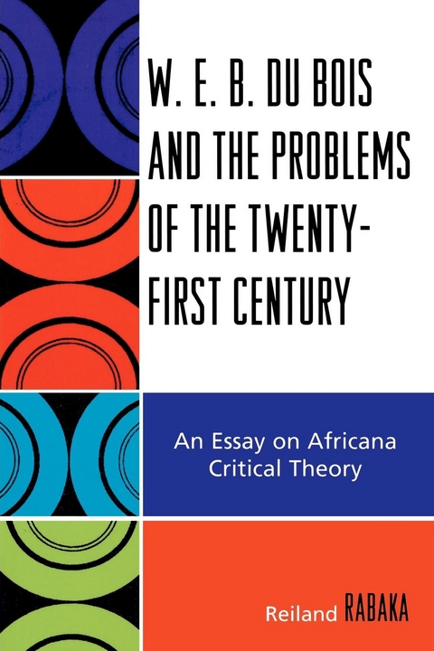 W.E.B. Du Bois and the Problems of the Twenty-First Century -  Reiland Rabaka