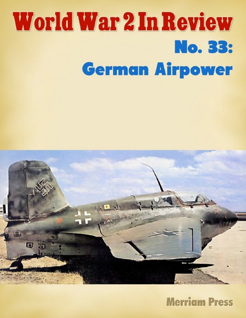 World War 2 In Review No. 33: German Airpower -  Merriam Press