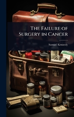 The Failure of Surgery in Cancer