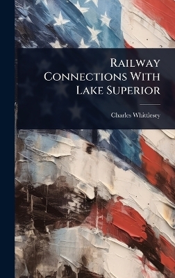 Railway Connections With Lake Superior