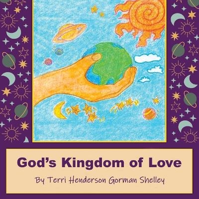 God's Kingdom of Love -  Gorman Shelley